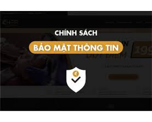Chính sách bảo mật thông tin Chính sách bảo mật thông tin